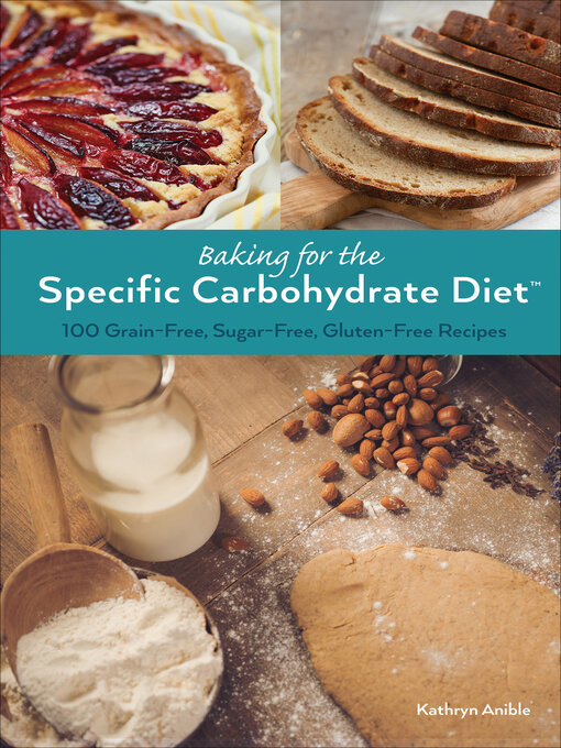 Title details for Baking for the Specific Carbohydrate Diet by Kathryn Anible - Available